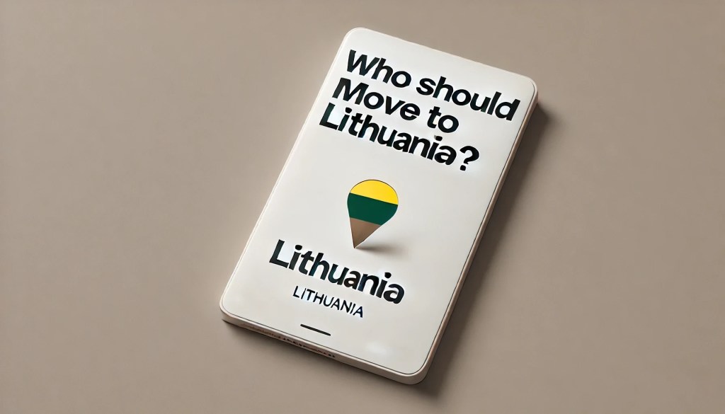 Who Should Move to&nbsp;Lithuania?